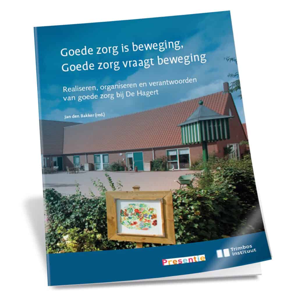 Goede Zorg is beweging, goede zorg vraagt beweging